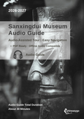 The Ultimate Sanxingdui Museum Audio Guide 2026–2027